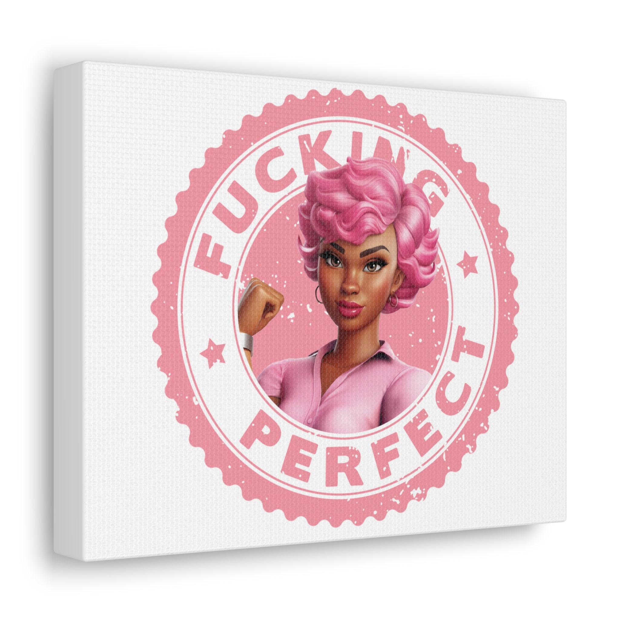 F*cking Perfect Canvas Gallery Wraps